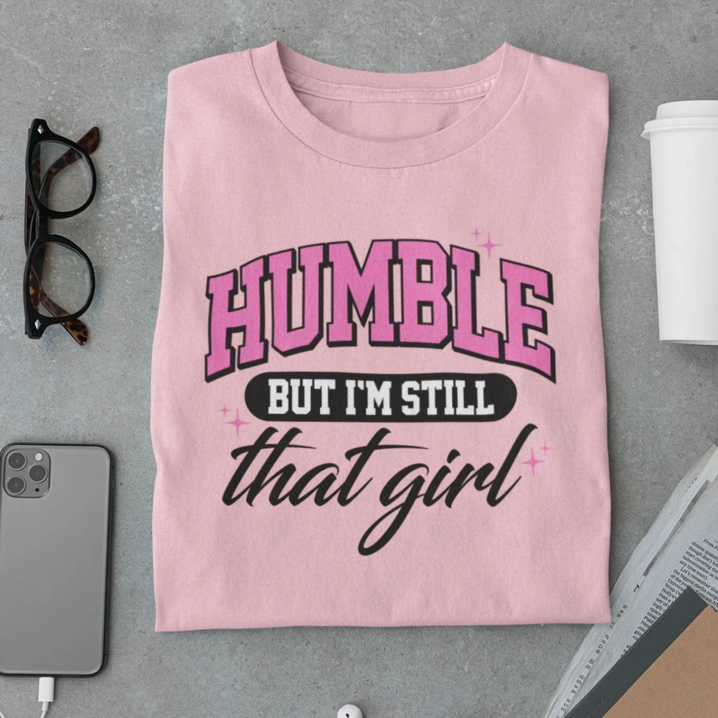 AMAZE THREADS Light Baby Pink / XS Humble But I'm Still That Girl Graphic Tee