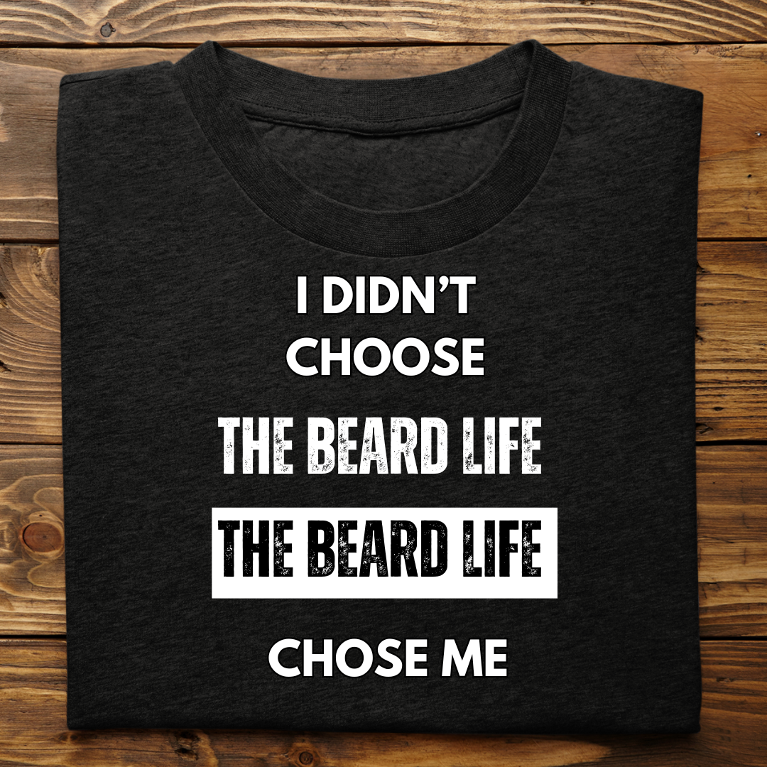 The Beard Life – T-Shirt