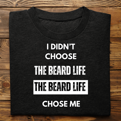 The Beard Life – T-Shirt