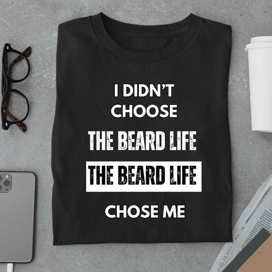 The Beard Life – T-Shirt