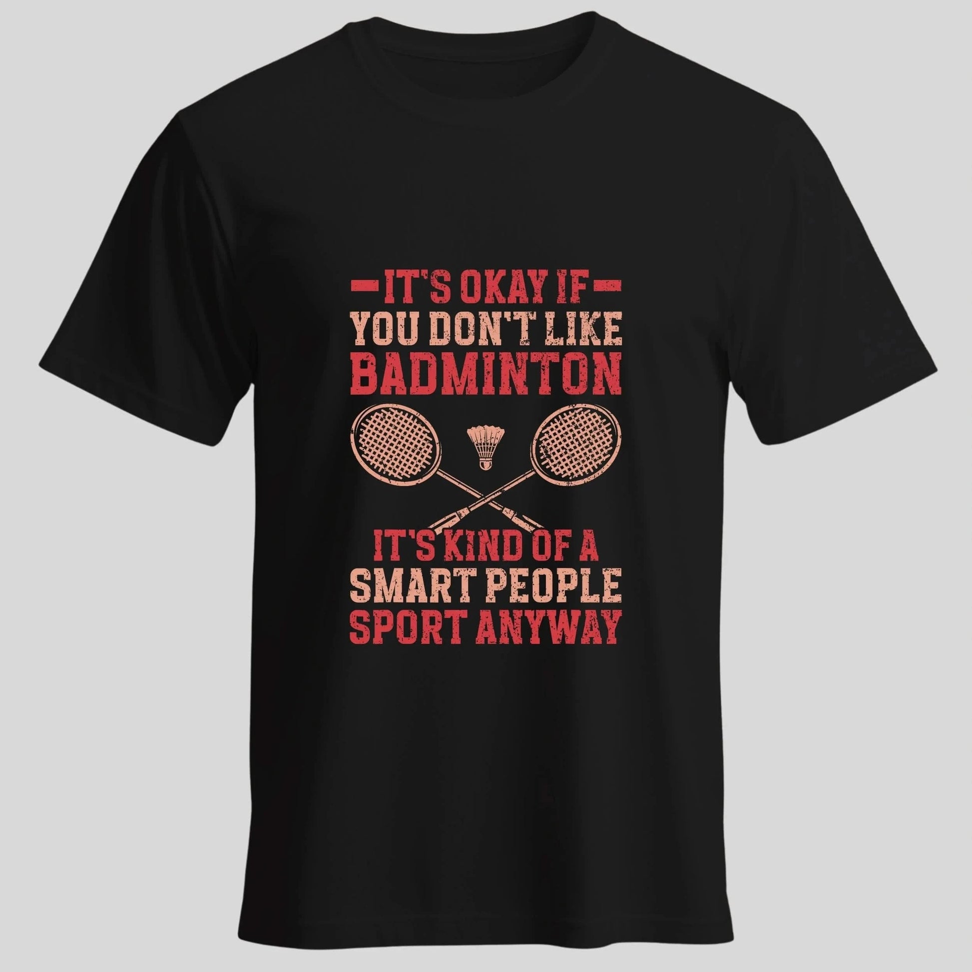Amaze Threads Black / S Smart People Sport Anyway Badminton Unisex T-Shirt